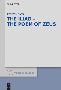 Pietro Pucci — The Iliad - the Poem of Zeus