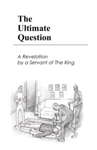 Karl R. Falken — The Ultimate Question. Una revelación de un siervo del rey