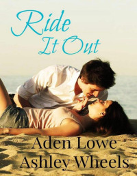 Lowe, Aden & Wheels, Ashley [Lowe, Aden] — Ride It Out