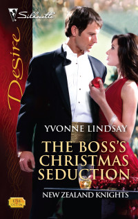 Yvonne Lindsay — The Boss's Christmas Seduction (Mills & Boon Desire) (New Zealand Knights, Book 1)