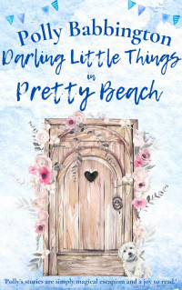 Polly Babbington — Darling Little Things in Pretty Beach Français: Romance Contemporaine (French Edition)