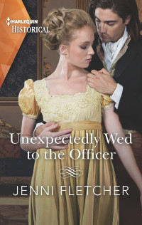 Jenni Fletcher — Unexpectedly Wed to the Officer--A Historical Romance Award Winning Author
