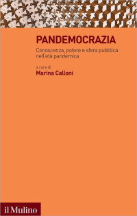 Marina Calloni (a cura di) — Pandemocrazia. Conoscenza, potere e sfera pubblica nell'età pandemica (2023)