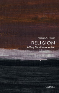 Thomas A. Tweed — Religion: A Very Short Introduction