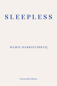 Marie Darrieussecq and Penny Hueston — Sleepless