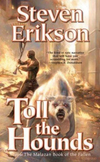 Steven Erikson — Toll the Hounds