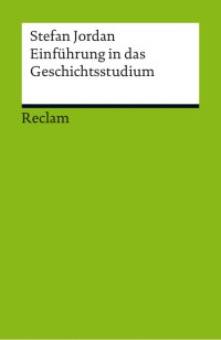 Stefan Jordan — Einführung in das Geschichtsstudium