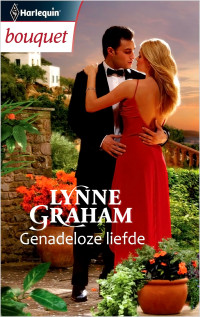 Lynne Graham — Genadeloze liefde [Bouquet 3422] 