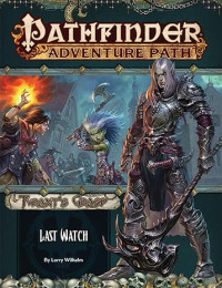 Larry Wilhelm — Pathfinder #141—Tyrant's Grasp Chapter 3: "Last Watch"