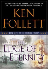 Ken Follett — Edge of Eternity (Century Trilogy Book 3)