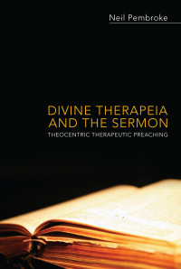 Neil Pembroke; — Divine Therapeia and the Sermon