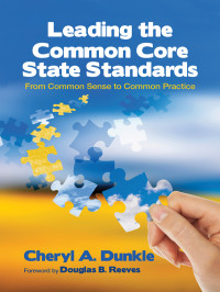 Cheryl A. Dunkle & Douglas B. Reeves — Leading the Common Core State Standards