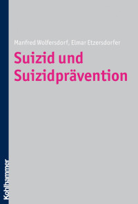 Manfred Wolfersdorf, Elmar Etzersdorfer — Suizid und Suizidprävention