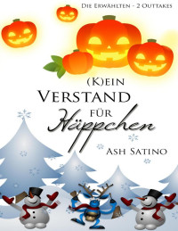 Satino, Ash — (K)Ein Verstand für Häppchen: Zwei Outtakes (Die Erwählten) (German Edition)
