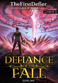 TheFirstDefier & JF Brink — Defiance of the Fall, Book 1