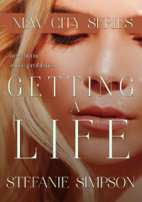 Stefanie Simpson — Getting a Life (New City Series)