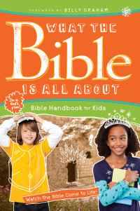 Frances Blankenbaker;Dr. Henrietta C. Mears; — What the Bible Is All About Bible Handbook for Kids