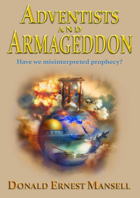 Donald Ernest Mansell — Adventists And Armageddon
