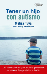 Melisa Tuya — TENER UN HIJO CON AUTISMO