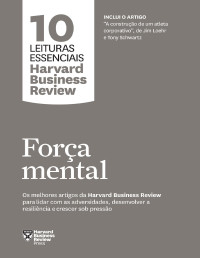 Harvard Business Review - Graham Jones(org.) — Força Mental