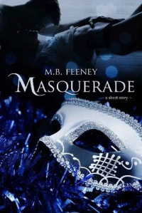 M. B. Feeney  — Masquerade