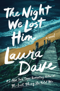 Laura Dave — The Night We Lost Him