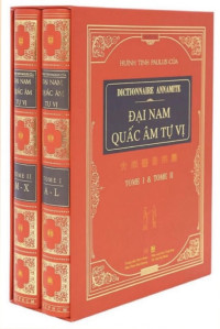 Huình Tịnh Paulus Của — Dictionnaire annamite – Đại Nam Quấc Âm Tự Vị, Tome I, A-L