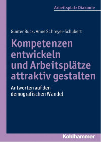 Günter Buck & Anne Schreyer-Schubert — Mit Beiträgen von Irene Glück, Gisela Graf-Fischer und Dieter Stößel: Antworten auf den demografischen Wandel