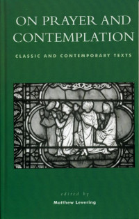 Matthew Levering — ON PRAYER AND CONTEMPLATION