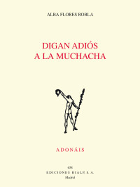 Alba Flores; — Digan adis a la muchacha