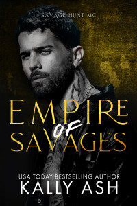 Ash, Kally — Empire of Savages (Savage Hunt MC Book 1)