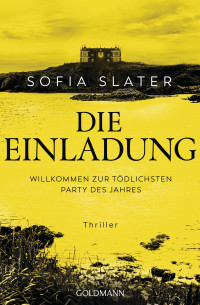 Sofia Slater — Die Einladung: Thriller