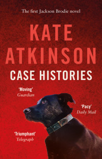 Kate Atkinson — Case Histories