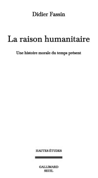Didier Fassin — La Raison humanitaire