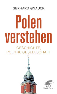 Gerhard Gnauck; — Polen verstehen