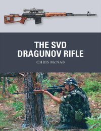 McNab, Chris;Bujeiro, Ramiro;Gilliland, Alan; — The SVD Dragunov Rifle