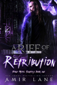 Amir Lane — A Riff of Retribution: Heavy Metal Hunters Book One