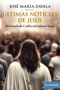 José María Zavala — Últimas noticias de Jesús