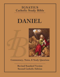 Hahn, Scott & Mitch, Curtis — Daniel: Ignatius Catholic Study Bible