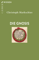 Christoph Markschies — Die Gnosis