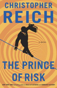 Christopher Reich — The Prince of Risk