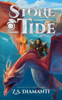 Z.S. Diamanti — Stone & Tide: An Epic Fantasy Adventure (Stone & Sky Trilogy Book 2)