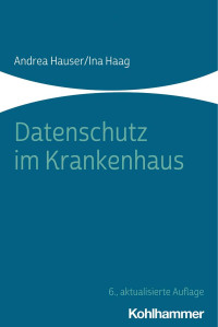 Andrea Hauser & Ina Haag — Datenschutz im Krankenhaus