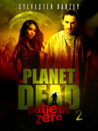 Sylvester Barzey — Planet Dead 2: Patient Zero