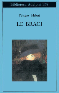 Sándor Márai & M. D'Alessandro — Le Braci