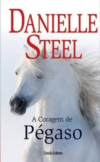 Danielle Steel — A Coragem de Pégaso