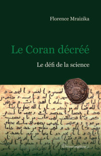 Islam — Le Coran décréé - Florence Mraizika