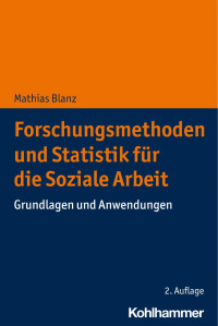 Mathias Blanz — Forschungsmethoden und Statistik für die Soziale Arbeit