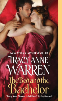 Tracy Anne Warren — The Bed and the Bachelor