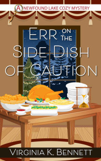 Virginia K. Bennett — Err on the Side Dish of Caution: A Newfound Lake Cozy Mystery